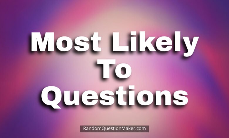 Most Likely To Questions